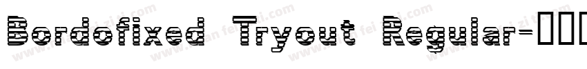 Bordofixed Tryout Regular字体转换